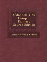 O'donnell Y Su Tiempo 1147575045 Book Cover