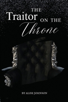 The Traitor on the Throne 1304530078 Book Cover