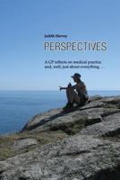 Perspectives: A GP reflects on medical practice and, well, just about everything . . . 0951357387 Book Cover