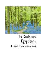 La Sculpture Égyptienne 0526227001 Book Cover