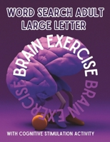 WORD SEARCH ADULT. LARGE LETTER. COGNITIVE STIMULATION ACTIVITY. BRAIN EXERCISE: With cognitive stimulation activity B08HBDDS9Z Book Cover