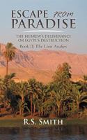 Escape from Paradise: The Hebrew's Deliverance or Egypt's Destruction 1477248447 Book Cover