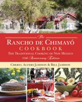 The Rancho de Chimayo Cookbook: The Traditional Cooking of New Mexico 1558320350 Book Cover