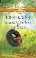 A Family All Her Own and Child of Mine: An Anthology 0373651481 Book Cover