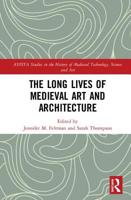 The Long Lives of Medieval Art and Architecture 0815396732 Book Cover