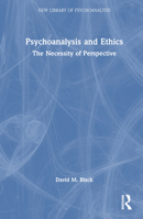 Psychoanalysis and Ethics: The Necessity of Perspective 1032588349 Book Cover