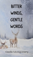 Bitter Winds, Gentle Words 9916945381 Book Cover