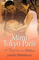 Mimi Tokyo Paris: A Tale of Love and Globalization 1462005608 Book Cover