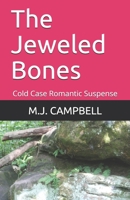 The Jeweled Bones: Cold Case Romantic Suspense B08TQCXR7L Book Cover