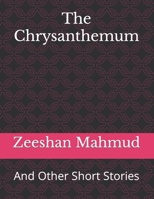 The Chrysanthemum: And Other Short Stories 1071229435 Book Cover