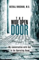 The Wide Open Door: My conversation with God in the Operating Room 143636504X Book Cover