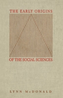 The Early Origins of the Social Sciences 0773514082 Book Cover