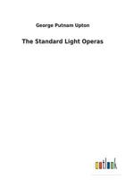 The Standard Light Operas, Their Plots and Their Music; 1165150042 Book Cover