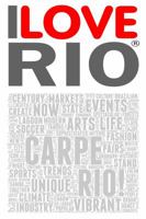I Love Rio: A book based on the work of the ILOVERIO.COM portal, an ambitious project defined by the media as the first city ever "re-built" on-line, with the objective of making accurate and qualifie 0692907505 Book Cover