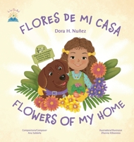 Flores De Mi Casa / Flowers of My Home: Bilingual Spanish and English, sing along video, piano and ukulele music, activities B0B11TNG1G Book Cover