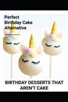 Birthday Desserts That Aren’t Cake 1726720942 Book Cover