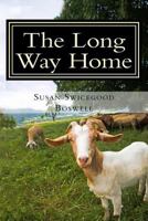 The Long Way Home: Stories of Life Beyond Goat Pasture Road 1530495237 Book Cover