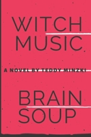 WitchMusic Brainsoup 1702454703 Book Cover