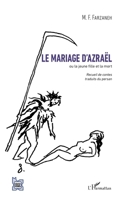 Le mariage d'Azraël: ou la jeune fille et la mort Recueil de contes traduits du persan Recueil de contes traduits du persan (L'Iran En Transition) (French Edition) 2343151598 Book Cover