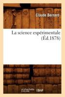 La Science Expa(c)Rimentale (A0/00d.1878) 2012563996 Book Cover