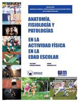 Anatomia, Fisiologia y Patologias En La Actividad Fisica En La Edad Escolar 8499935001 Book Cover