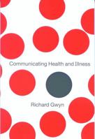 Communicating Health and Illness 0761964754 Book Cover