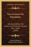 Two Lectures on Population: Delivered Before the University of Oxford (Demography Ser.) 1437358632 Book Cover
