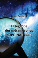 La légende des métamorphes (SUPERNATURAL) (French Edition) B0CNY2SXCR Book Cover