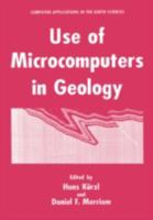 Use of Microcomputers in Geology (Computer Applications in the Earth Sciences) 0306443104 Book Cover