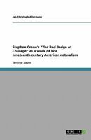 Stephen Crane's "The Red Badge of Courage" as a work of late nineteenth-century American naturalism 3638802906 Book Cover
