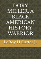 DORY MILLER: A BLACK AMERICAN HISTORY WARRIOR B0F48MYJRP Book Cover