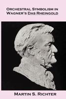 Orchestral Symbolism in Wagner's Das Rheingold 1478223480 Book Cover