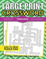 Large Print Crossword Puzzle Book: Crossword Puzzle Books For Adults Large Print - Brain Boosting Entertainment - Increase Your IQ With These ... For Adults Large Print - Adult Entertainment) 1723060089 Book Cover