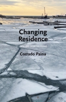 Changing Residence: New and Selected Poems 177126277X Book Cover