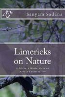 Limericks on Nature: A Literary Masterpiece on Nature Conservation 1545338175 Book Cover