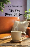 The One Where We Grow: What Our Favorite Sitcom Reveals About Us 1662971508 Book Cover