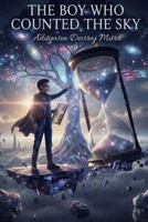 THE BOY WHO COUNTED THE SKY B0G49KK1D6 Book Cover