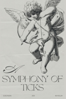 A Symphony of Ticks: A Novel B0GKWH41LD Book Cover