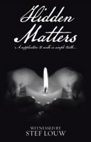 Hidden Matters: A supplication to walk in simple truth… 1482877333 Book Cover