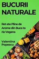 Bucurii Naturale: Re?ete Pline de Arome din Bucataria Vegana (Romanian Edition) 1835792383 Book Cover