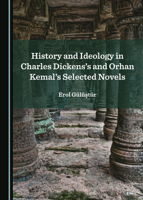 History and Ideology in Charles Dickens’s and Orhan Kemal’s Selected Novels 1527529959 Book Cover