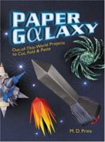Paper Galaxy: Out-of-This-World Projects to Cut, Fold & Paste 1402721315 Book Cover