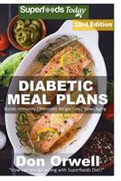 Diabetic Meal Plans: Diabetes Type-2 Quick & Easy Gluten Free Low Cholesterol Whole Foods Diabetic Recipes Full of Antioxidants & Phytochemicals 1546701494 Book Cover
