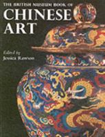 The British Museum Book of Chinese Art 0714114537 Book Cover
