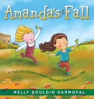 Amanda's Fall: A Story for Children About Traumatic Brain Injury (TBI) 1615994505 Book Cover