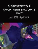 Business Tax Year Appointments & Accounts Diary April 2019 - April 2020: Singer and Songwriter's - Daily Appointments Diary with Accounts Logs each ... Accounts Diaries - Singer and Songwriter) 1796232890 Book Cover