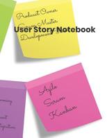 User Story Notebook: Notebook for Agile/Scrum Software Development. With blank user story template pages inside. 1074818598 Book Cover