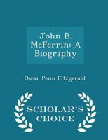 John B. McFerrin. A biography 1010091255 Book Cover