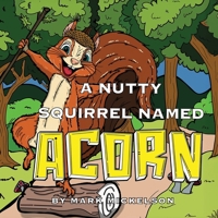 A Nutty Squirrel Named Acorn B0FRCPXVXP Book Cover