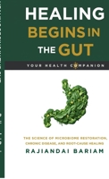 Healing Begins in the Gut: The Science of Microbiome Restoration, Chronic Disease, and Root-Cause Healing B0H6WT5FLV Book Cover